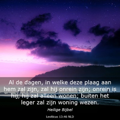 Picture 03 - Leviticus 13:46 NLD - Al de dagen, in welke deze plaag aan hem zal - Bible Verse Picture
