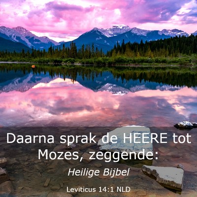 Picture 03 - Leviticus 14:1 NLD - Daarna sprak de HEERE tot Mozes, - Bible Verse Picture