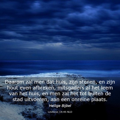 Picture 03 - Leviticus 14:45 NLD - Daarom zal men dat huis, zijn stenen, en zijn - Bible Verse Picture