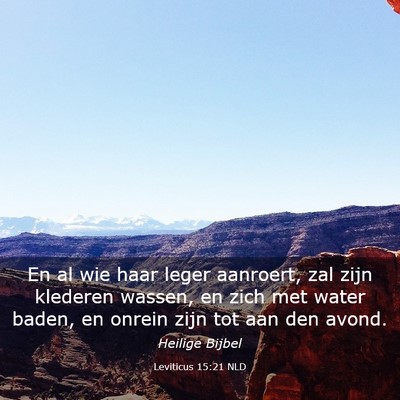 Picture 03 - Leviticus 15:21 NLD - En al wie haar leger aanroert, zal zijn klederen - Bible Verse Picture