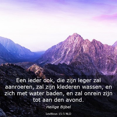 Picture 03 - Leviticus 15:5 NLD - Een ieder ook, die zijn leger zal aanroeren, zal - Bible Verse Picture