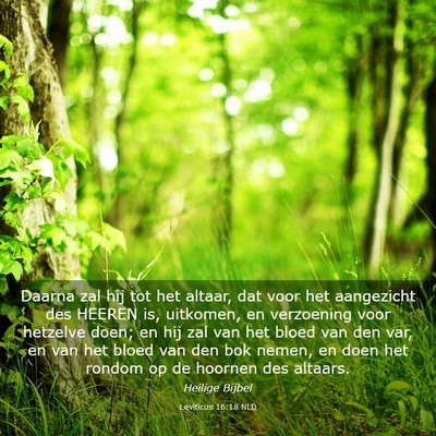 Picture 03 - Leviticus 16:18 NLD - Daarna zal hij tot het altaar, dat voor het - Bible Verse Picture