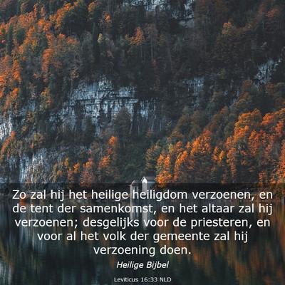 Picture 03 - Leviticus 16:33 NLD - Zo zal hij het heilige heiligdom verzoenen, en de - Bible Verse Picture