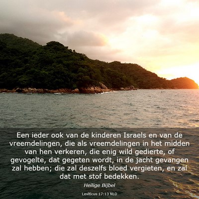 Picture 03 - Leviticus 17:13 NLD - Een ieder ook van de kinderen Israels en van de - Bible Verse Picture