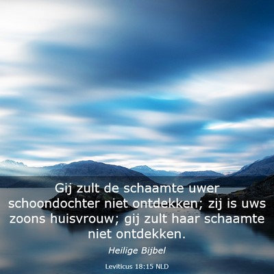 Picture 03 - Leviticus 18:15 NLD - Gij zult de schaamte uwer schoondochter niet - Bible Verse Picture