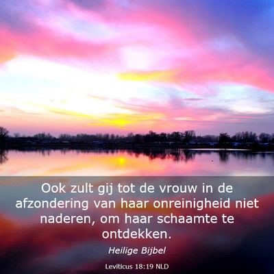 Picture 03 - Leviticus 18:19 NLD - Ook zult gij tot de vrouw in de afzondering van - Bible Verse Picture