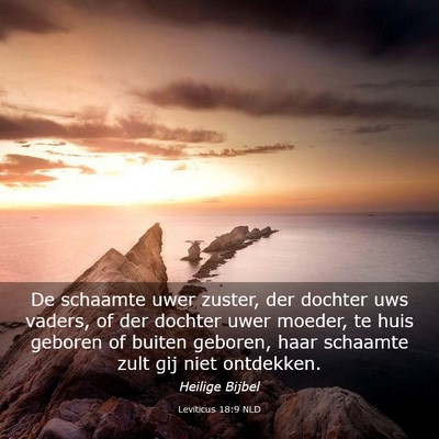 Picture 03 - Leviticus 18:9 NLD - De schaamte uwer zuster, der dochter uws vaders, - Bible Verse Picture