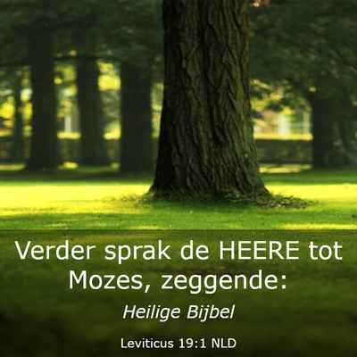 Picture 03 - Leviticus 19:1 NLD - Verder sprak de HEERE tot Mozes, - Bible Verse Picture