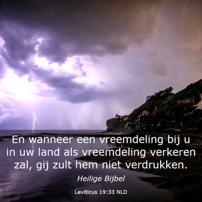 Picture 03 - Leviticus 19:33 NLD - En wanneer een vreemdeling bij u in uw land als - Bible Verse Picture