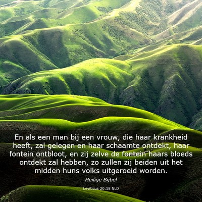 Picture 03 - Leviticus 20:18 NLD - En als een man bij een vrouw, die haar krankheid - Bible Verse Picture