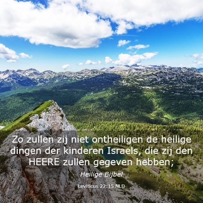 Picture 03 - Leviticus 22:15 NLD - Zo zullen zij niet ontheiligen de heilige dingen - Bible Verse Picture