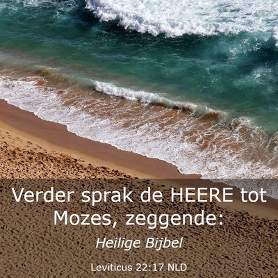 Picture 03 - Leviticus 22:17 NLD - Verder sprak de HEERE tot Mozes, - Bible Verse Picture