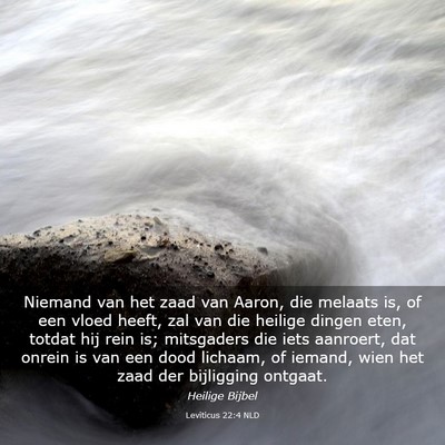 Picture 03 - Leviticus 22:4 NLD - Niemand van het zaad van Aaron, die melaats is, - Bible Verse Picture