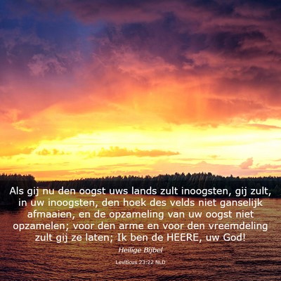 Picture 03 - Leviticus 23:22 NLD - Als gij nu den oogst uws lands zult inoogsten, - Bible Verse Picture