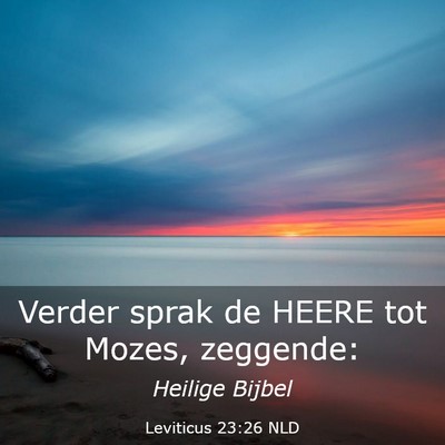 Picture 03 - Leviticus 23:26 NLD - Verder sprak de HEERE tot Mozes, - Bible Verse Picture