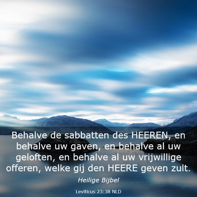 Picture 03 - Leviticus 23:38 NLD - Behalve de sabbatten des HEEREN, en behalve uw - Bible Verse Picture