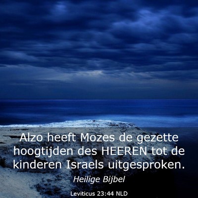 Picture 03 - Leviticus 23:44 NLD - Alzo heeft Mozes de gezette hoogtijden des HEEREN - Bible Verse Picture