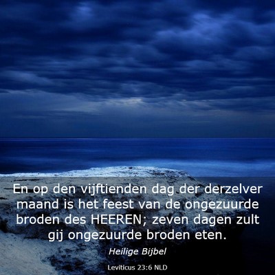 Picture 03 - Leviticus 23:6 NLD - En op den vijftienden dag der derzelver maand is - Bible Verse Picture
