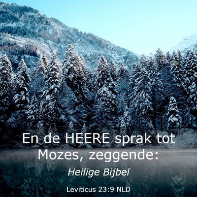 Picture 03 - Leviticus 23:9 NLD - En de HEERE sprak tot Mozes, - Bible Verse Picture