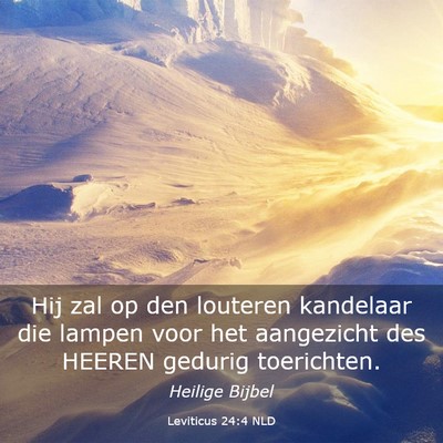 Picture 03 - Leviticus 24:4 NLD - Hij zal op den louteren kandelaar die lampen voor - Bible Verse Picture