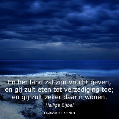 Picture 03 - Leviticus 25:19 NLD - En het land zal zijn vrucht geven, en gij zult - Bible Verse Picture