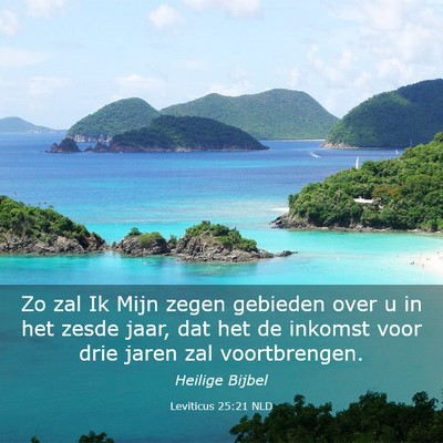 Picture 03 - Leviticus 25:21 NLD - Zo zal Ik Mijn zegen gebieden over u in het zesde - Bible Verse Picture