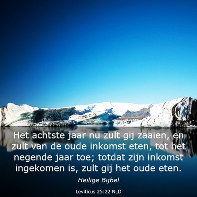 Picture 03 - Leviticus 25:22 NLD - Het achtste jaar nu zult gij zaaien, en zult van - Bible Verse Picture