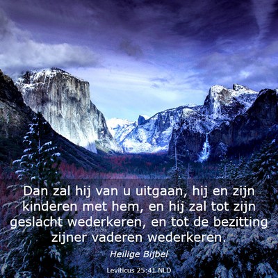 Picture 03 - Leviticus 25:41 NLD - Dan zal hij van u uitgaan, hij en zijn kinderen - Bible Verse Picture
