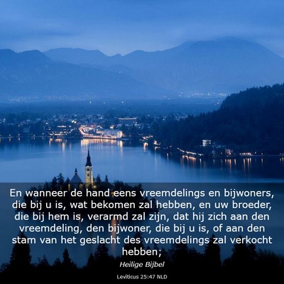 Picture 03 - Leviticus 25:47 NLD - En wanneer de hand eens vreemdelings en - Bible Verse Picture