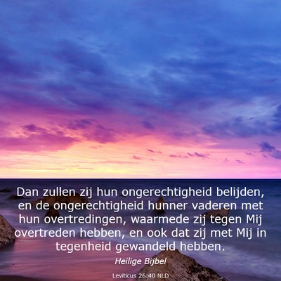 Picture 03 - Leviticus 26:40 NLD - Dan zullen zij hun ongerechtigheid belijden, en - Bible Verse Picture