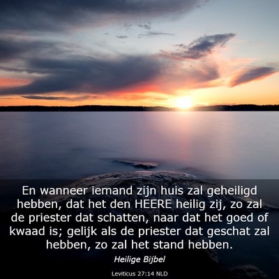 Picture 03 - Leviticus 27:14 NLD - En wanneer iemand zijn huis zal geheiligd hebben, - Bible Verse Picture