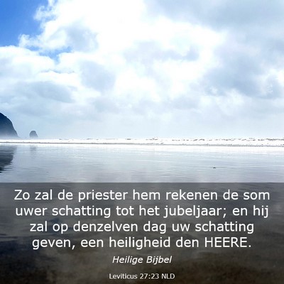 Picture 03 - Leviticus 27:23 NLD - Zo zal de priester hem rekenen de som uwer - Bible Verse Picture