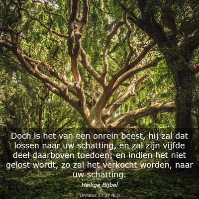 Picture 03 - Leviticus 27:27 NLD - Doch is het van een onrein beest, hij zal dat - Bible Verse Picture
