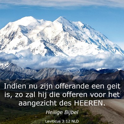 Picture 03 - Leviticus 3:12 NLD - Indien nu zijn offerande een geit is, zo zal hij - Bible Verse Picture