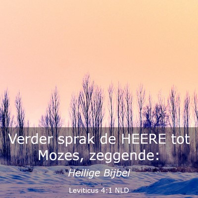 Picture 03 - Leviticus 4:1 NLD - Verder sprak de HEERE tot Mozes, - Bible Verse Picture