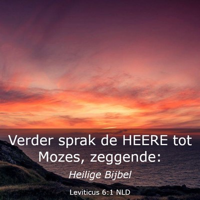 Picture 03 - Leviticus 6:1 NLD - Verder sprak de HEERE tot Mozes, - Bible Verse Picture