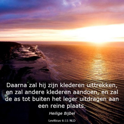 Picture 03 - Leviticus 6:11 NLD - Daarna zal hij zijn klederen uittrekken, en zal - Bible Verse Picture