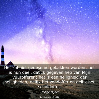 Picture 03 - Leviticus 6:17 NLD - Het zal niet gedesemd gebakken worden; het is hun - Bible Verse Picture