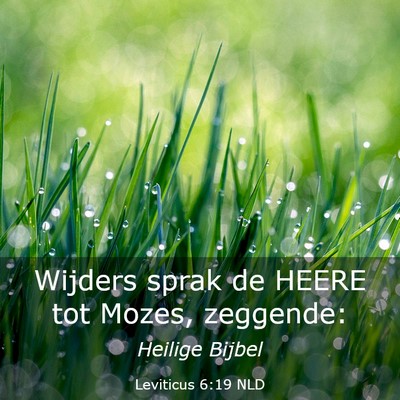 Picture 03 - Leviticus 6:19 NLD - Wijders sprak de HEERE tot Mozes, - Bible Verse Picture