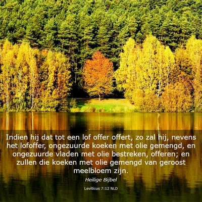 Picture 03 - Leviticus 7:12 NLD - Indien hij dat tot een lof offer offert, zo zal - Bible Verse Picture