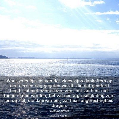 Picture 03 - Leviticus 7:18 NLD - Want zo enigszins van dat vlees zijns dankoffers - Bible Verse Picture