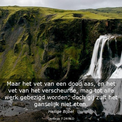 Picture 03 - Leviticus 7:24 NLD - Maar het vet van een dood aas, en het vet van het - Bible Verse Picture