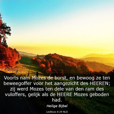 Picture 03 - Leviticus 8:29 NLD - Voorts nam Mozes de borst, en bewoog ze ten - Bible Verse Picture