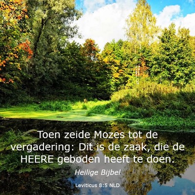 Picture 03 - Leviticus 8:5 NLD - Toen zeide Mozes tot de vergadering: Dit is de - Bible Verse Picture