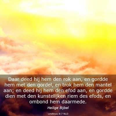 Picture 03 - Leviticus 8:7 NLD - Daar deed hij hem den rok aan, en gordde hem met - Bible Verse Picture