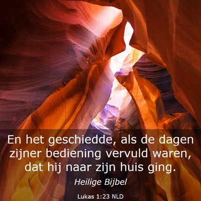 Picture 03 - Lukas 1:23 NLD - En het geschiedde, als de dagen zijner bediening - Bible Verse Picture