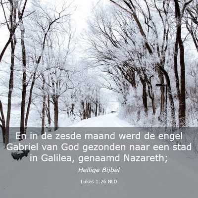 Picture 03 - Lukas 1:26 NLD - En in de zesde maand werd de engel Gabriel van - Bible Verse Picture
