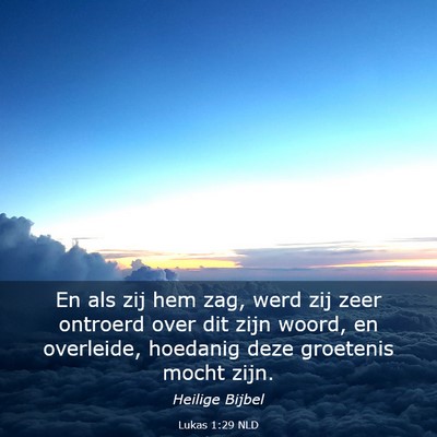 Picture 03 - Lukas 1:29 NLD - En als zij hem zag, werd zij zeer ontroerd over - Bible Verse Picture