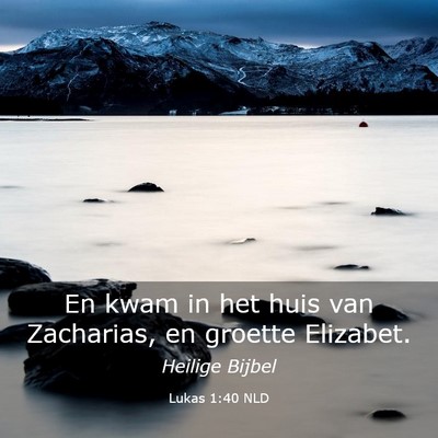 Picture 03 - Lukas 1:40 NLD - En kwam in het huis van Zacharias, en groette - Bible Verse Picture