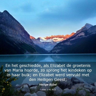 Picture 03 - Lukas 1:41 NLD - En het geschiedde, als Elizabet de groetenis van - Bible Verse Picture